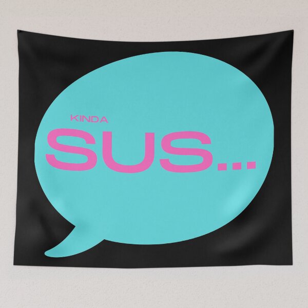 Item preview, Kinda Sus... (Teal) designed and sold by MonarchMerch.