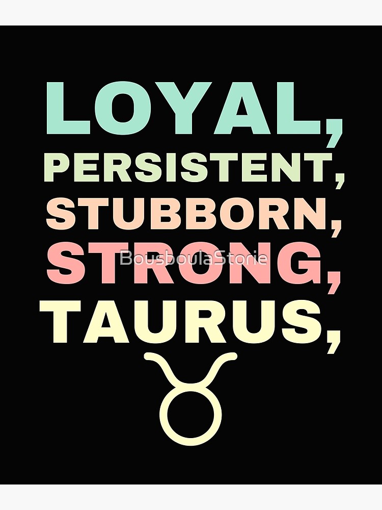 loyal persistent stubborn strong taurus Women Taurus Gifts for Her Zodiac Gift Star Sign Traits Taurus Graphic May Birthday Art Print