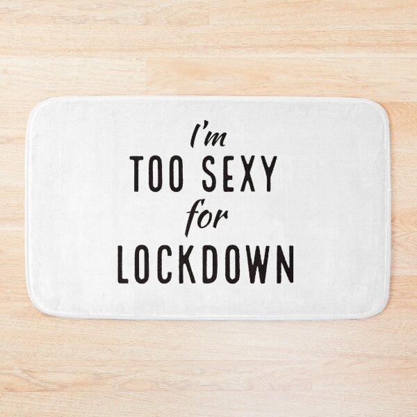 Item preview, I'm too sexy for lockdown designed and sold by Gingatoo.
