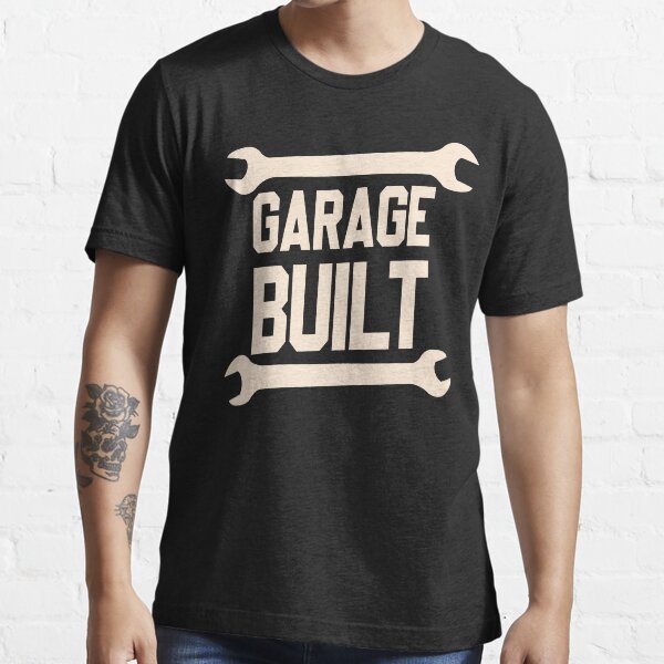 "Garage Built" Tshirt for Sale by FriendsList Redbubble mechanic t