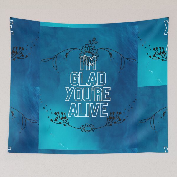 Item preview, "I'm glad you're alive" design designed and sold by McCoysStore17.