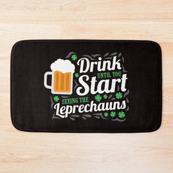 Item preview, Drink until you see leprachuns designed and sold by missmarylin.