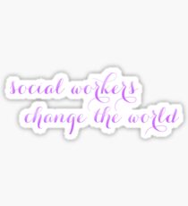 Social Workers Change the World Sticker