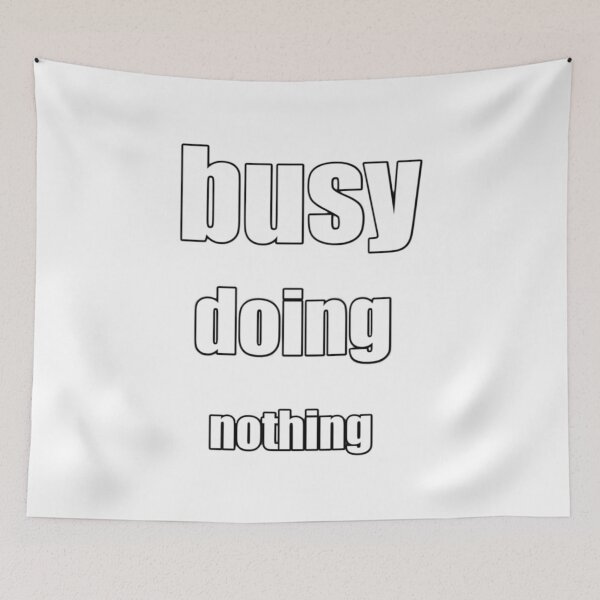 Item preview, Busy doing nothing designed and sold by Life-chang.