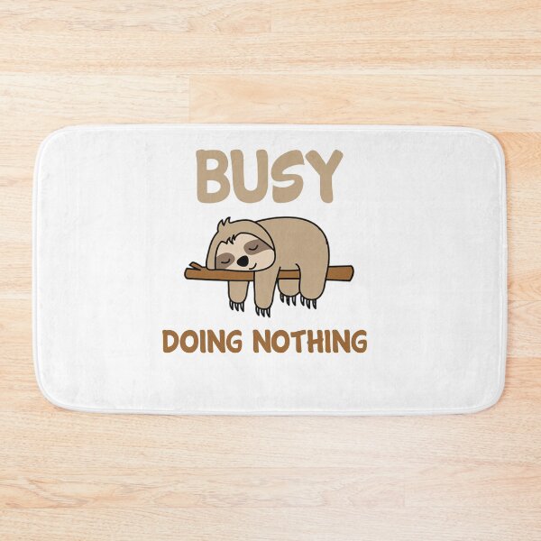 Item preview, Busy Doing Nothing designed and sold by Tomy4th.