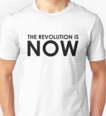 The Revolution is NOW Unisex T-Shirt
