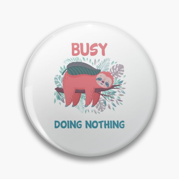 Item preview, Busy Doing Nothing designed and sold by Tomy4th.