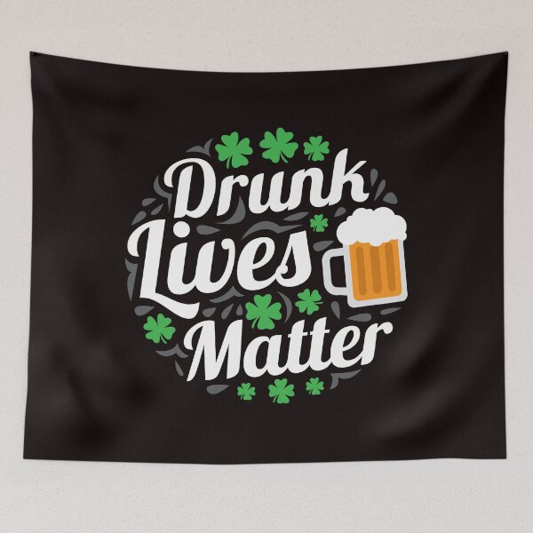 Item preview, Drunk lives matter designed and sold by missmarylin.