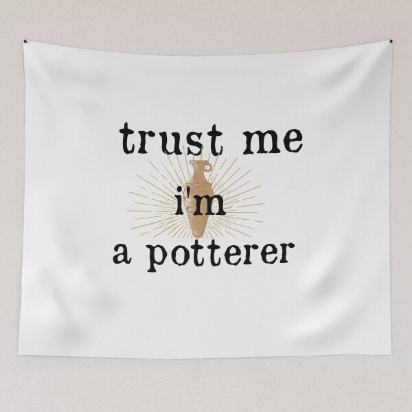 Item preview, trust me i'm a potterer,  Cute Pottery, funny Pot Pottery, Best Pottery Teacher Ever, Best Pottery Family Ever   designed and sold by HananDesign13.