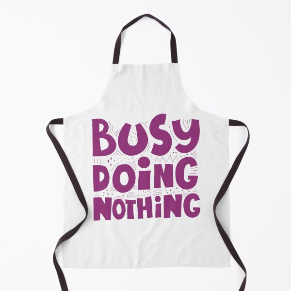 Item preview, Busy Doing Nothing designed and sold by Tomy4th.