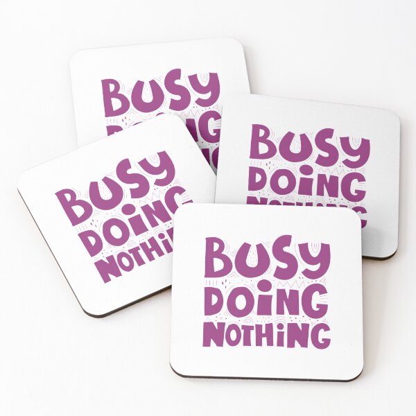 Item preview, Busy Doing Nothing designed and sold by Tomy4th.