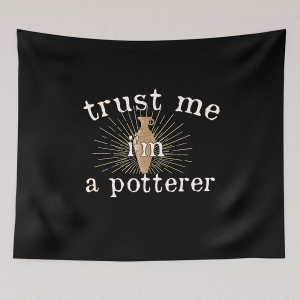 Item preview, trust me i'm a potterer,  Cute Pottery, funny Pot Pottery, Best Pottery Teacher Ever, Best Pottery Family Ever   designed and sold by HananDesign13.