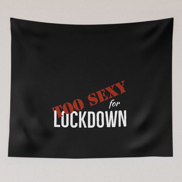 Item preview, Too sexy for lockdown designed and sold by Gingatoo.