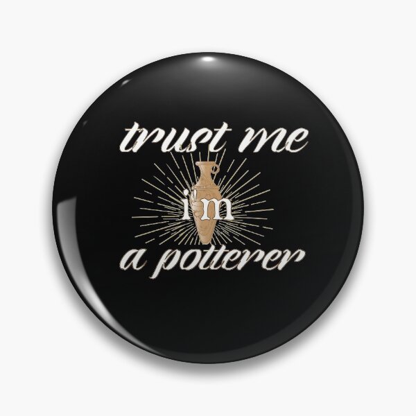 Item preview,  trust me i'm a potterer,  Cute Pottery, funny Pot Pottery, Best Pottery Teacher Ever, Best Pottery Family Ever   designed and sold by HananDesign13.
