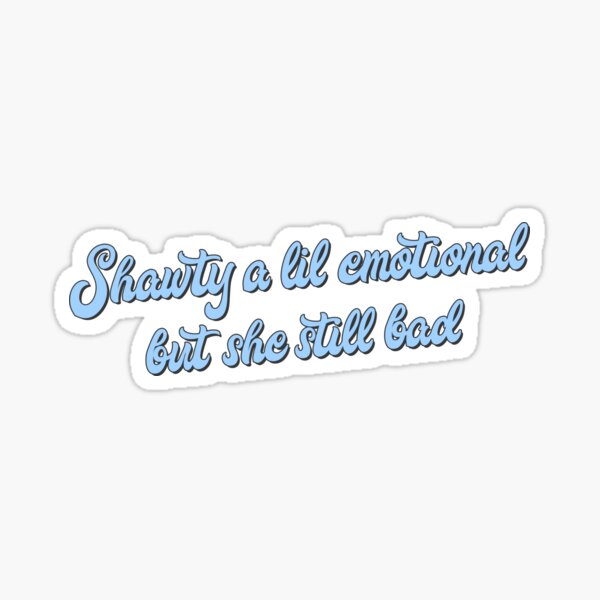 shawty a lil baddie tiktok stickers - mood swings Sticker for Sale by  theannaprice