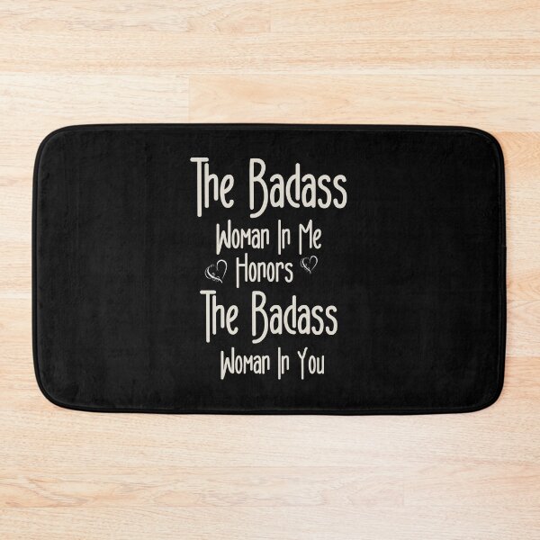 Item preview, The Badass Woman In Me Honors The Badass Woman In You designed and sold by Bouchfashions.