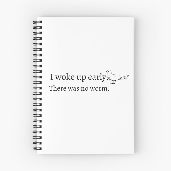Item preview, I work up early. There was no worm. Funny morning bird with worm.  designed and sold by TheWaterBirds.
