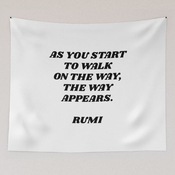 Item preview, As you start to walk on the way, the way appears - Rumi quotes  designed and sold by Inspirationmotivation.