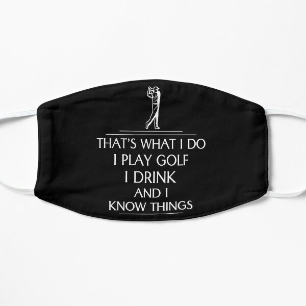 That's What I Do I Play Golf I Drink and I Know Things Shirt, Luxury Golf I Drink T-Shirt Great Gift for Father, Uncle Short-Sleeve, Funny Vintage Golf Shirt Gift, Available on Hoodie Face Mask Mask