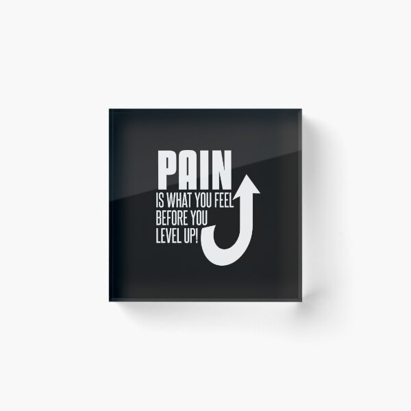 Item preview, Pain is what you feel before you level up designed and sold by dylanxh.