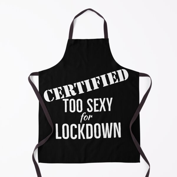 Item preview, Certified too sexy for lockdown designed and sold by Gingatoo.