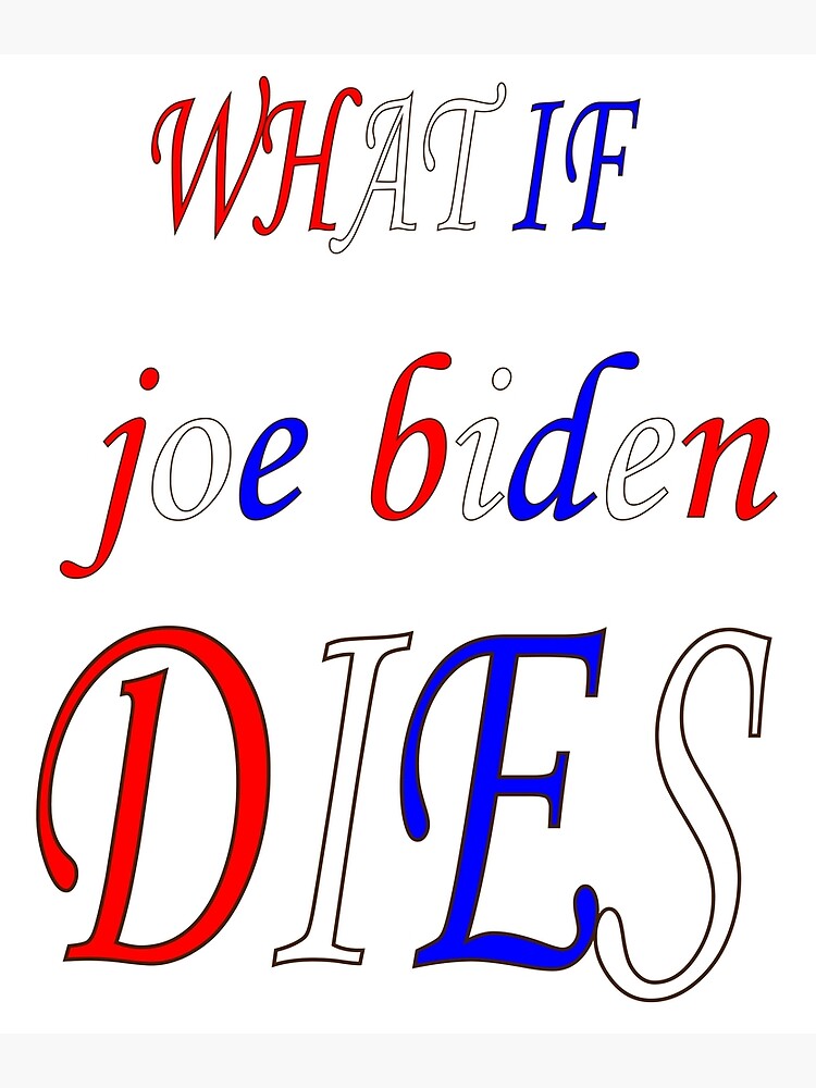 " what if president elect dies before inauguration" Poster for Sale by baaziz Redbubble
