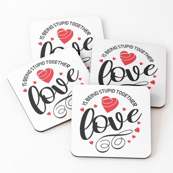 Item preview, Love is being stupid together. quote for Valentines day Classic T-Shirt Essential T-Shirt designed and sold by sacafroo.