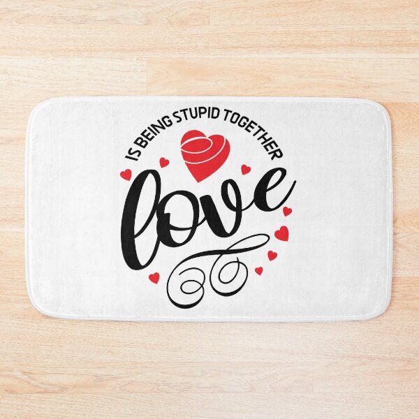 Item preview, Love is being stupid together. quote for Valentines day Classic T-Shirt Essential T-Shirt designed and sold by sacafroo.