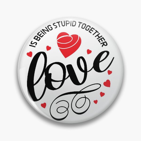 Item preview, Love is being stupid together. quote for Valentines day Classic T-Shirt Essential T-Shirt designed and sold by sacafroo.