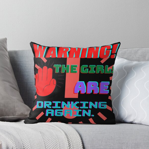 Item preview, warning the girls are drinking again designed and sold by Viktor Kabbach.