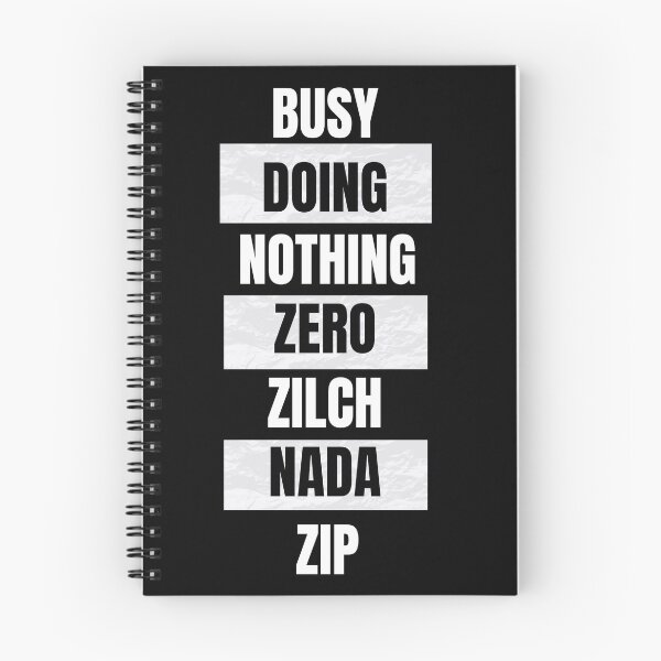 Item preview, Busy Doing Nothing Zero Zilch Nada Zip designed and sold by Freestylist.