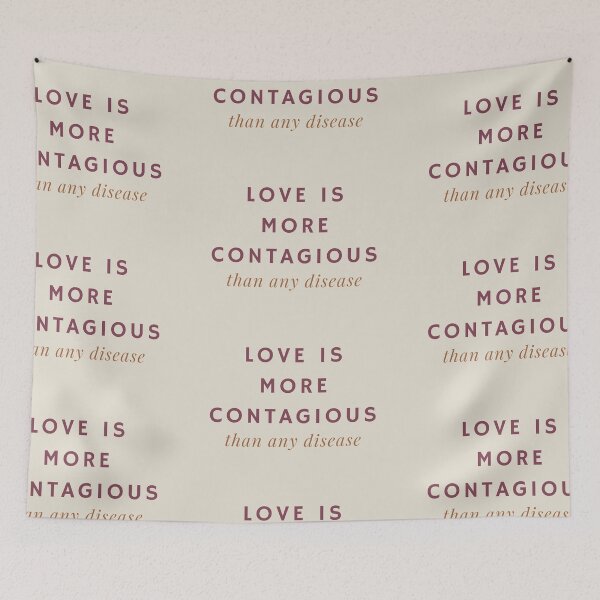 Item preview, Love is More Contagious Than Any Disease designed and sold by SnarkSharks.