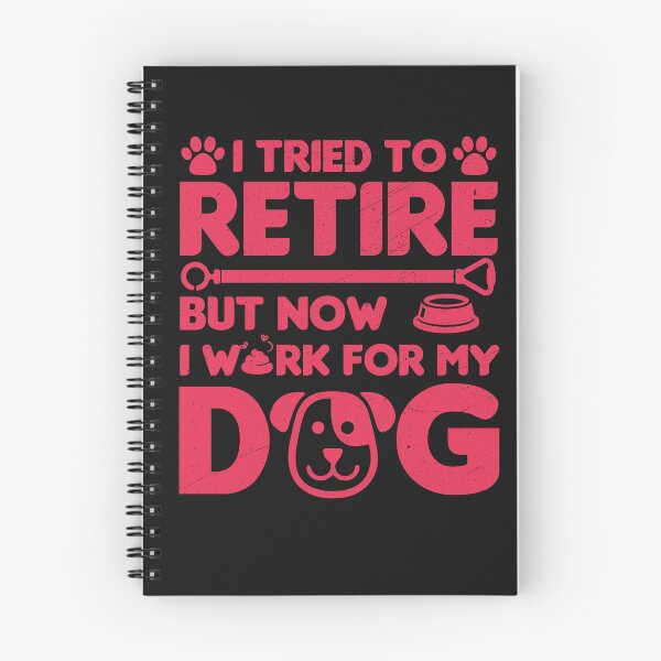Item preview, I Tried to Retire, Work for My DOG designed and sold by Paw Love.