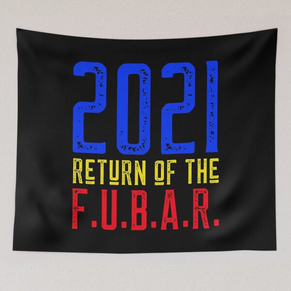 Item preview, 2021 Return of the FUBAR designed and sold by alancrapopod.