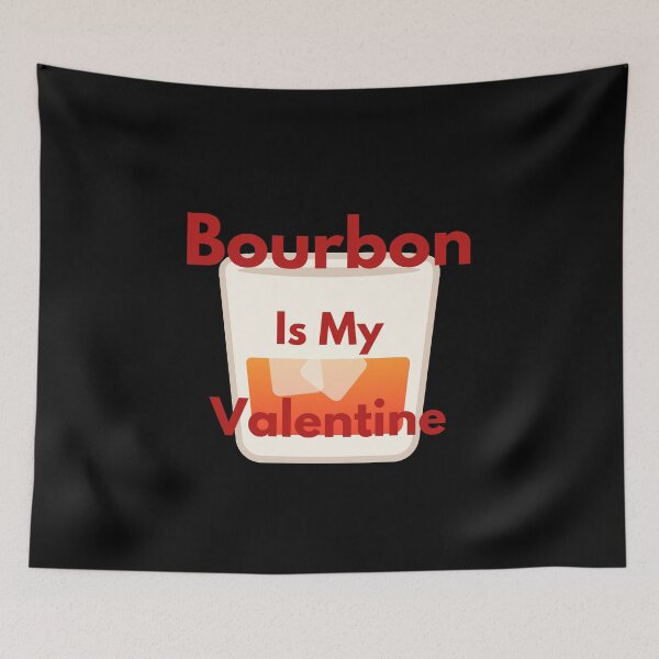 Item preview, Bourbon is my valentine funny valentine gift present valentines day theme alcohol themes male boyfriend valentine gift present designed and sold by funnylittleshop.