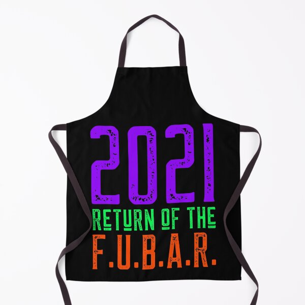 Item preview, 2021 Return of the FUBAR designed and sold by alancrapopod.