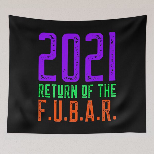 Item preview, 2021 Return of the FUBAR designed and sold by alancrapopod.