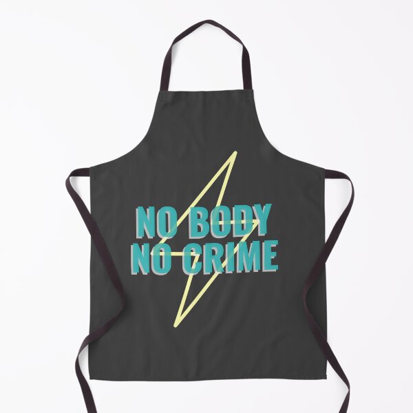 Item preview, No Body No Crime designed and sold by AGhostOfAChance.