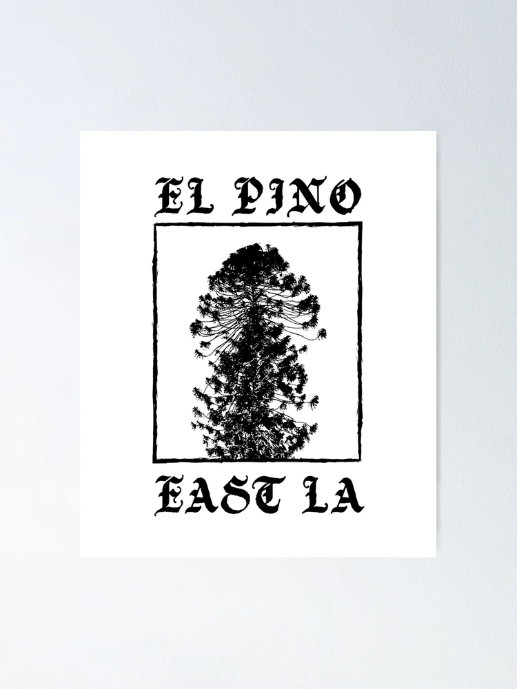 El Pino East Los Angeles The Pine Tree Poster for Sale by