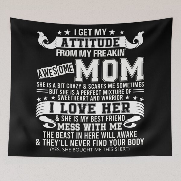 Item preview, I Get My Attitude From My Freaking Awesome Mom designed and sold by FrazierGriffey.