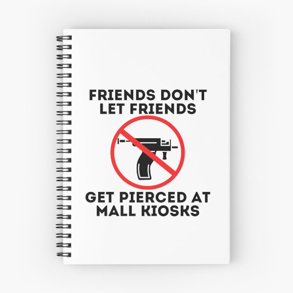 Item preview, Friends Don't Let Friends Get Pierced At Mall Kiosks Anti Piercing Gun - black text designed and sold by MixedBagMerch.