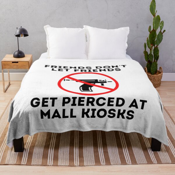 Item preview, Friends Don't Let Friends Get Pierced At Mall Kiosks Anti Piercing Gun - black text designed and sold by MixedBagMerch.