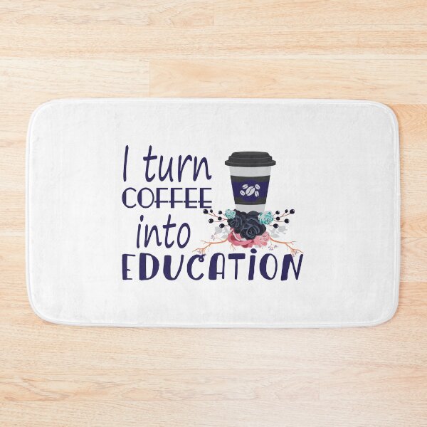 Item preview, I turn cofee into education designed and sold by Izod55.