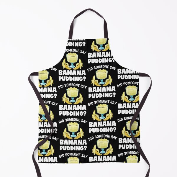 Item preview, Funny Did Someone Say Banana Pudding Dessert Lover design designed and sold by jakehughes2015.