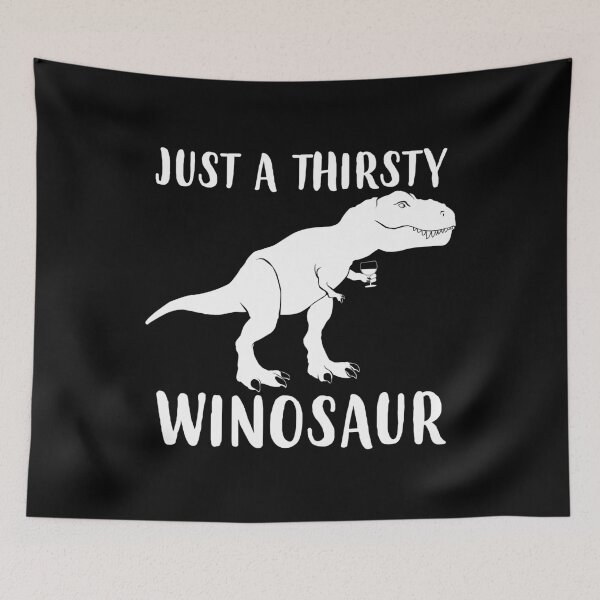 Item preview, Just A Thirsty Winosaur Funny Dinosaur Wine print designed and sold by jakehughes2015.