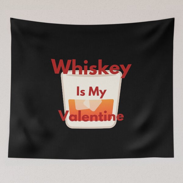 Item preview, Whiskey is my valentine funny valentine gift present valentines day theme alcohol themes male boyfriend valentine gift present designed and sold by funnylittleshop.
