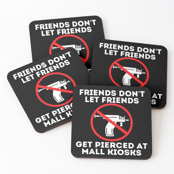 Item preview, Friends Don't Let Friends Get Pierced At Mall Kiosks Anti Piercing Gun - white text designed and sold by MixedBagMerch.