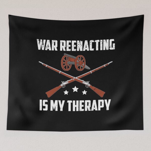Item preview, War Reenacting Is My Therapy graphic designed and sold by jakehughes2015.