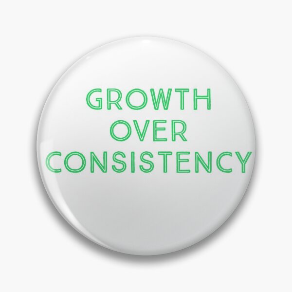 Item preview, Growth Over Consistency  designed and sold by Irrational333.