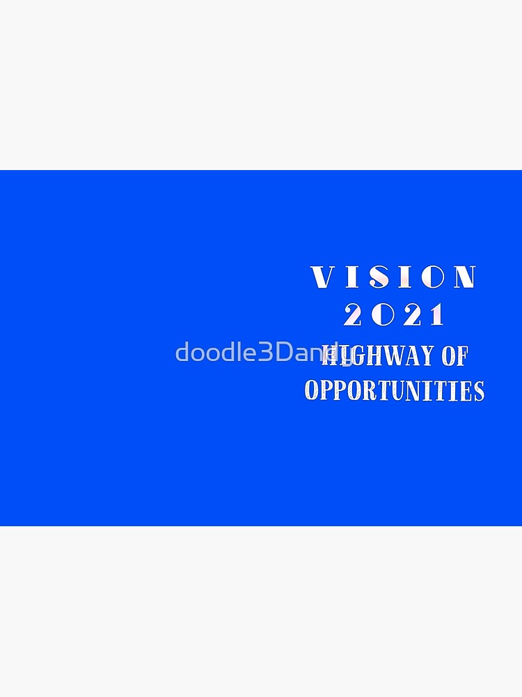 Vision 2021 Highway of Opportunities by doodle3Dandy